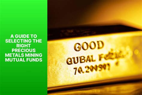 A Guide To Selecting The Right Precious Metals Mining Mutual Funds MFEA