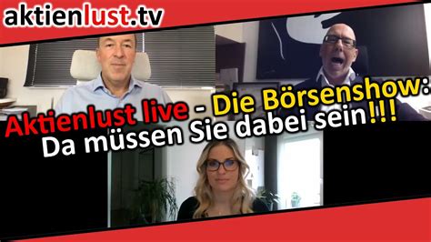 Aktienlust live Börsen Show Hier müssen Sie dabei sein