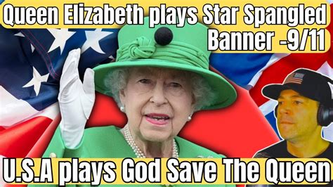 Queen Elizabeth Plays Star Spangled Banner After U S A Plays