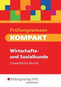 Pr Fungswissen Kompakt Wirtschafts Und Sozialkunde F R Gewerbliche