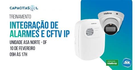 Treinamento T Cnico Integra O De Alarmes E Cftv Ip Em Bras Lia Sympla