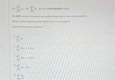 Solved Let ∑n1∞an And ∑n1∞bn Be Two Convergent Series Do