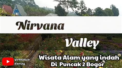 Nirvana Valley Resorts Sukamakmur Jonggol Bogor Wisata Alam Di Puncak