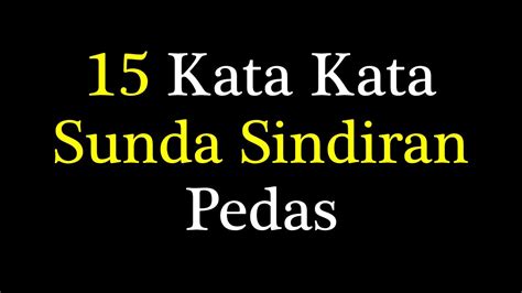 Kata Kata Sunda Sindiran Pedas Plus Artinya Youtube