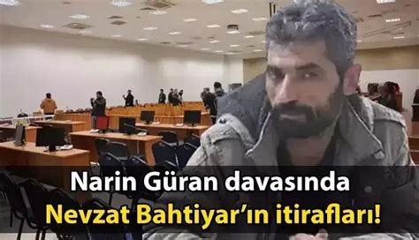 Nevzat Bahtiyar Kimdir Narin Güran Cinayeti Davasında Nevzat Bahtiyar