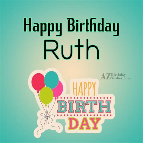 Happy Birthday Ruth - AZBirthdayWishes.com