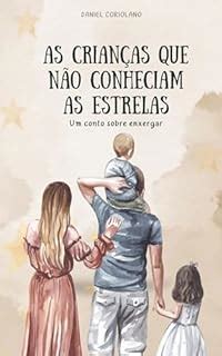 As Crian As Que N O Conheciam As Estrelas Um Conto Sobre Enxergar