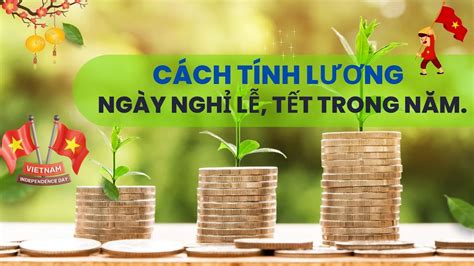 Cách tính lương cho người lao động khi đi làm việc vào ngày lễ, tết ...