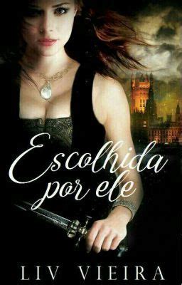 Escolhida Por Ele Livros De Vampiros Livros Rom Nticos Livros De