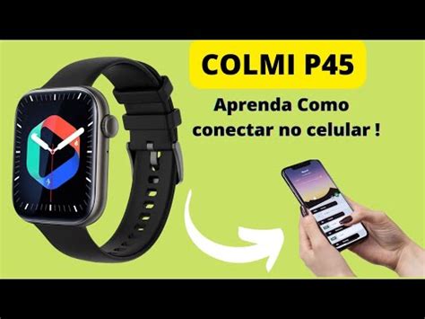 Como Conectar O Smartwatch Colmi P No Celular Muito F Cil Youtube