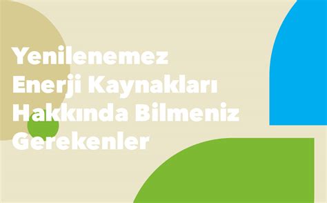 Yenilenemez Enerji Kaynakları Hakkında Bilmeniz Gerekenler QuickCarbon