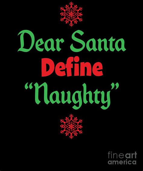 Funny Christmas Gift Define Naughty Dear Santa Print Digital Art By