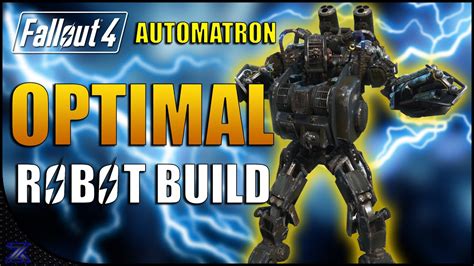 Fallout 4 Automatron Optimal Robot Build Guide Maxed Assaultron