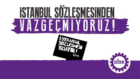 İstanbul Sözleşmesinden vazgeçmiyoruz DİSK