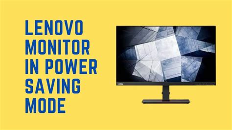 Lenovo Monitor In Power Saving Mode [Causes & Proven Fixes] – Monitors Hype