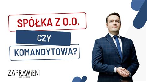 Spółka z o o czy spółka komandytowa I Prawnik Wyjaśnia YouTube