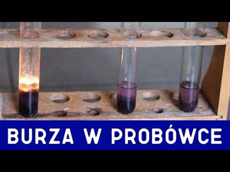 Burza w probówce czyli reakcja manganianu VII potasu z kwasem