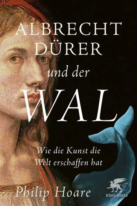 Albrecht D Rer Und Der Wal Von Philip Hoare Buch Thalia