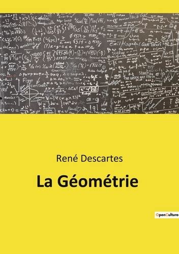 La Géométrie de René Descartes - Grand Format - Livre - Decitre