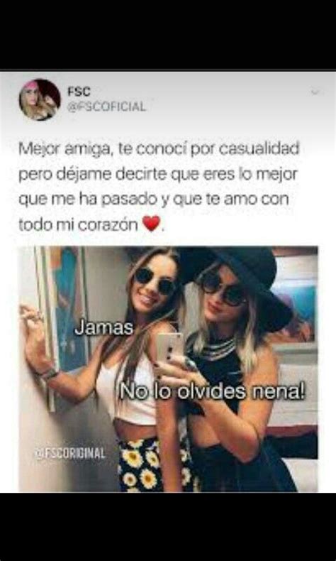 Te Amo Mi Celosa Memes Para Mejores Amigas Frases Tumblr Mejores Amigas Frases Tumblr Para