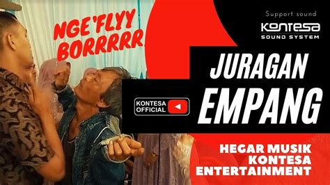 JURAGAN EMPANG HEGAR MUSIK KONTESA ENTERTAINMENT Ada Yg Nge Flyyyy