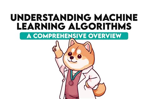 Understanding Machine Learning Algorithms An In Depth Overview Ai