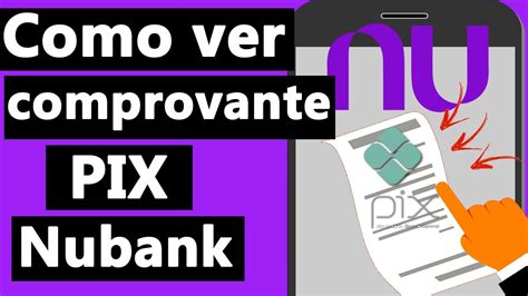 COMO VER COMPROVANTE DE PIX NUBANK No APP E ENVIAR YouTube