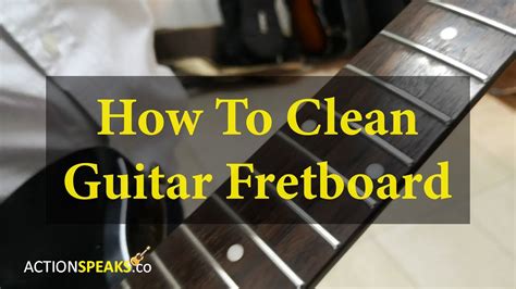 How To Clean A Guitar Fretboard Tips For Cleaning Guitar Fretboards Youtube