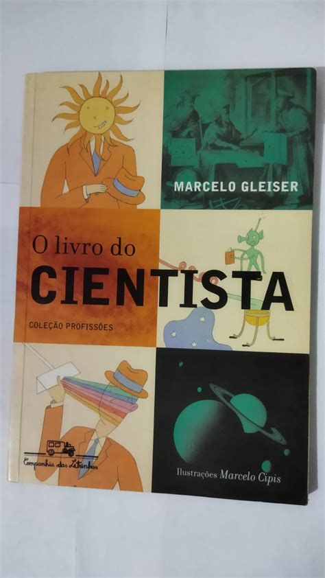 O Livro Do Cientista Marcelo Gleiser Seboterapia Livros