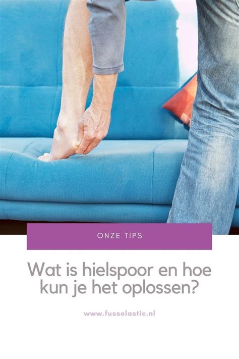 Wat Is Hielspoor En Hoe Kun Je Het Oplossen Onze Tips Fusselastic