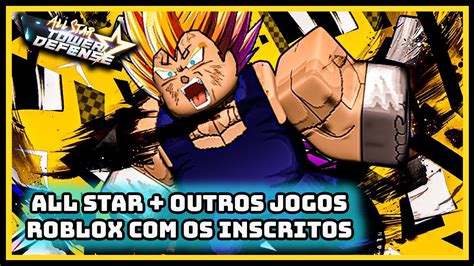 All Star Tower Defense Outros Mini Games Jogando Inscritos