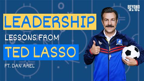 Leadership Lessons From Ted Lasso Featuring Dan Arel Cep Mindset