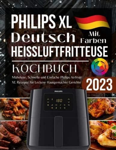 Philips Hei Luftfritteuse Kochbuch Deutsch M Helose Schnelle Und