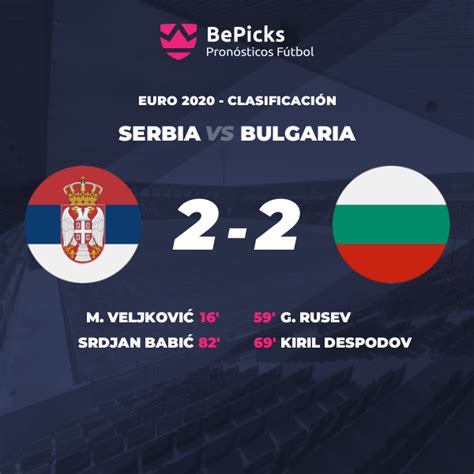 Serbia Vs Bulgaria Pronósticos Cuotas Previa Y Predicciones