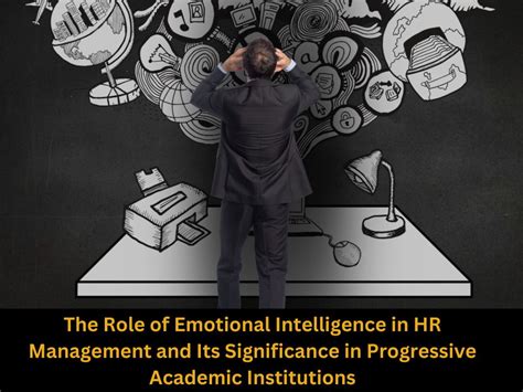 The Role Of Emotional Intelligence In Hr Management And Its Significance In Progressive Academic