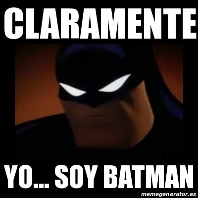 Meme Disapproving Batman Claramente Yo Soy Batman