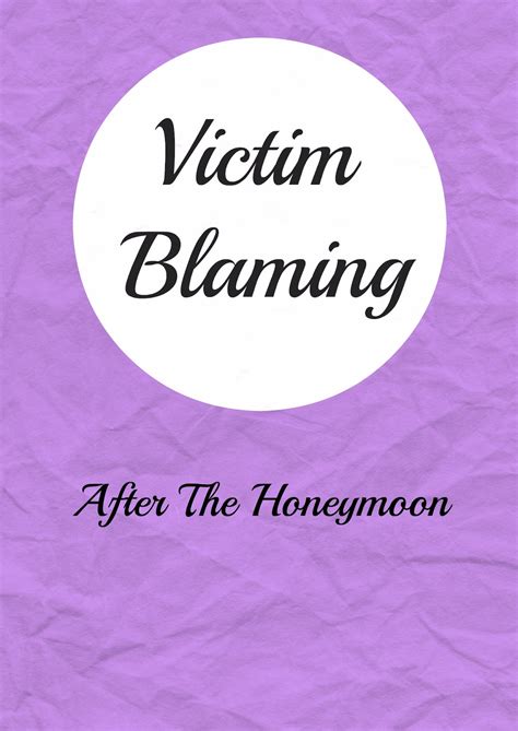 After The Honeymoon Victim Blaming