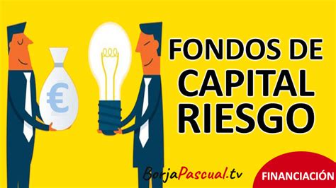 FONDOS DE CAPITAL RIESGO financiación para Pymes y Startups