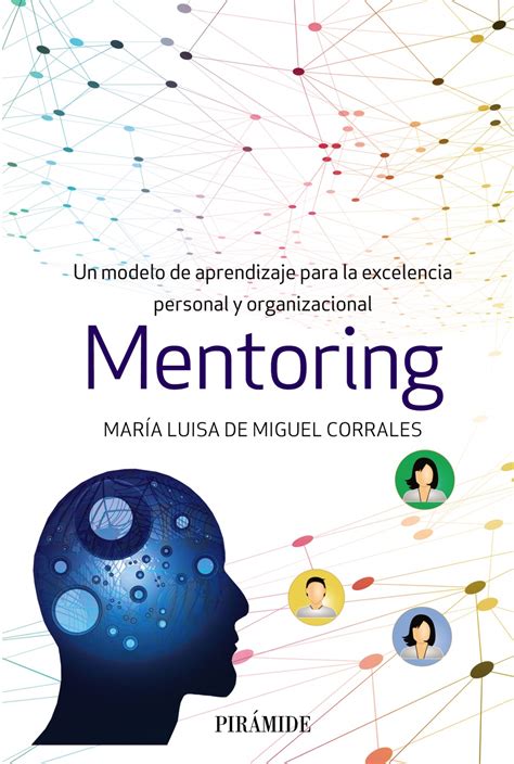 Mentoring Un Modelo De Aprendizaje Para La Excelencia Personal Y