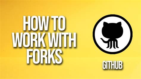 How To Work With Forks Github Tutorial Youtube