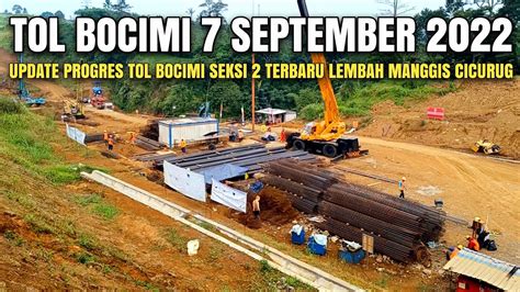 Tol Bocimi 7 September 2022 Progres Tol Bocimi Di Lembah Manggis