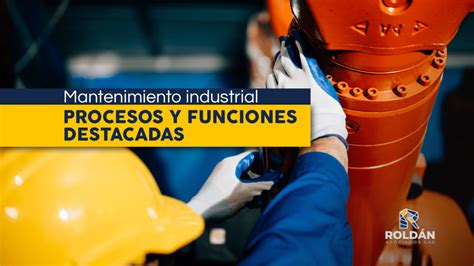 Mantenimiento Industrial Procesos Y Funciones Destacadas