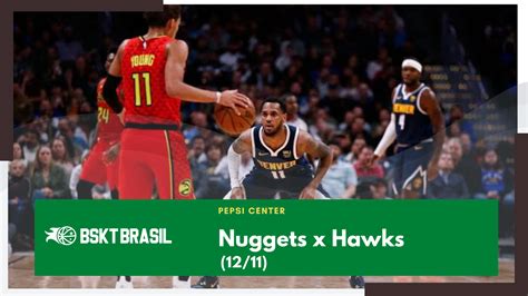 Onde Assistir Nuggets X Hawks Nba Hoje Ao Vivo