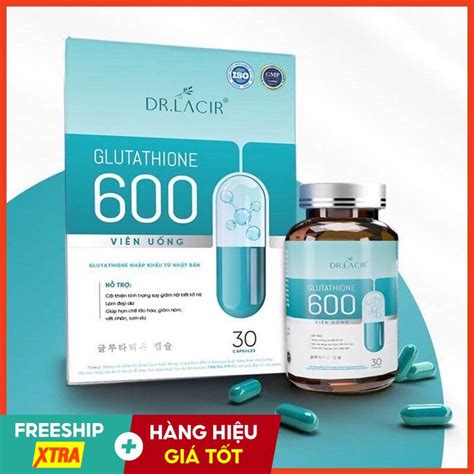 Mua Glutathione 600 Mg Dr Lacir Drlacir Viên Uống Trắng Da Glutathion