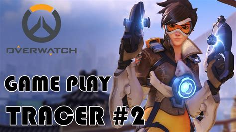 Overwatch Gameplay Tracer 2 Youtube