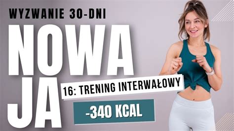 16 ODCHUDZAJĄCY trening interwałowy 340 kcal 30 dniowe wyzwanie