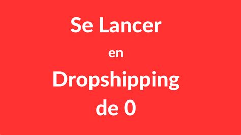 Comment Démarrer Le Dropshipping Guide Complet Débutant Joseph