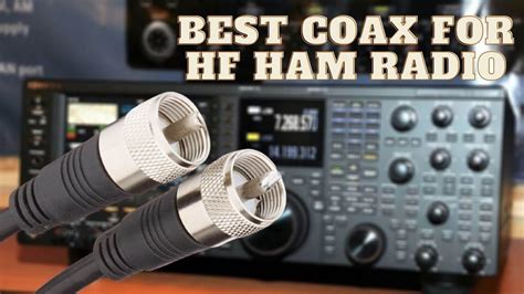 Best Coax For Hf Ham Radio Top Coax Of Youtube