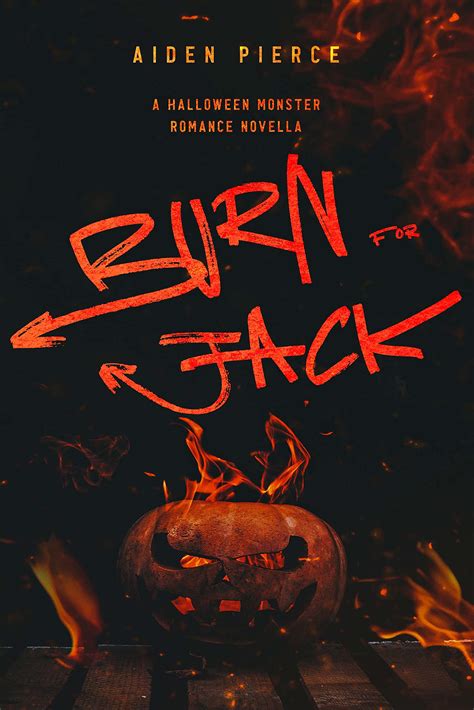 Burn For Jack By Aiden Pierce Goodreads