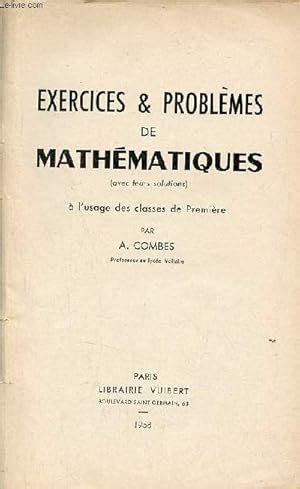 Exercices problèmes de Mathématiques avec leurs solutions à l usage